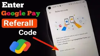 How to Enter Referral Code in Google Pay | Google Pay Me Referral Code Kaise Dale |  2026