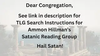 TLG Instructions for Ammon Hillman's Satanic Reading Group on Discord