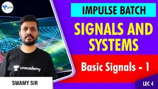 Basic Signals - 1 | L:4 | Signals and Systems | Impulse Batch | GATE/ESE 2022 Exams