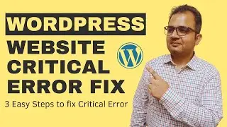 How to Fix WordPress Website Critical Error | 3 Easy Steps To Fix WordPress Website Critical Error