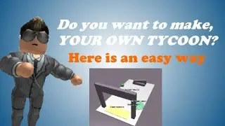 How to make a tycoon on roblox - 2018