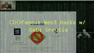 (In)Famous Web3 Hacks with Gabi Urrutia
