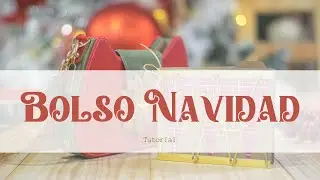 Tutorial Bolso de Navidad #scrapbooking #cartonaje #cartonajecreativo