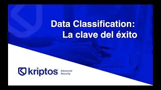 Webinar - Data Classification: La clave del éxito
