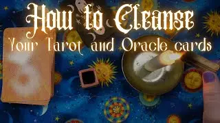 Energetically Cleansing your Tarot and Oracle Decks | Magic of Divination
