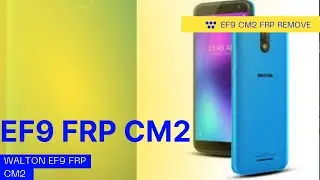 Walton primo EF9 Frp Unlock Cm2 without da