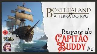 Bostetaland - A Terra do RPG | 7TH SEA | Resgate do Capitão Buddy | Ep.1
