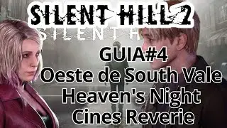 Silent Hill 2 Remake Guia 4 Oeste de South Vale / Heaven's Night / Cines Reverie