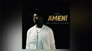 IZZE - Amen