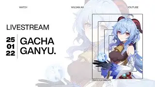 PEMBURU GANYU MANA NIH??? LIVESTREAM GACHA GANYU GENSHIN IMPACT INDONESIA