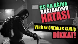 DİKKAT! YANLIŞ YÖNLENDİRİLİYORSUNUZ / CS GO AĞINA BAĞLANIYOR HATASI 2021
