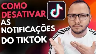 COMO DESATIVAR as NOTIFICAÇÕES do TIKTOK - PASSO A PASSO