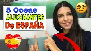 5 COSAS ALUCINANTES DE ESPAÑA 😱 NO ME LO PUEDO CREER.