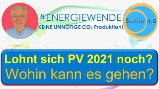 Lohnt sich PV 2021 noch | Senior 4.0