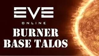 Burner Base Talos - 2020 - Eve Online