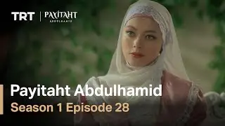 Payitaht Abdulhamid - Season 1 Episode 28 (English Subtitles)