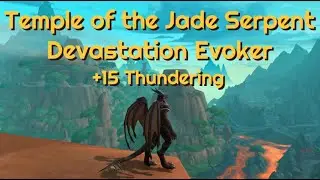 15+ Temple of the Jade Serpent w/ Thundering | Devastation Evoker | Dragonflight Beta M+