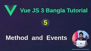 Vue.js 3 Bangla Tutorial: 5. Method and Events