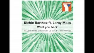 Richie Barthez Ft. Leroy Macs - Want You Back - Christiano Da Silva & Le Alen Remix