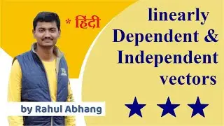 linearly dependent and independent vectors ( हिंदी )