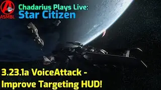 Star Citizen: 3.23.1a VoiceAttack -Improve Targeting HUD!