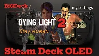 Dying Light 2 Stay Human | Best Steam Deck OLED Settings for Performance & Battery Life