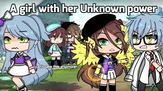 A girl with her Unknown power||Part 3||GLMM||Story||krenzoolo xd