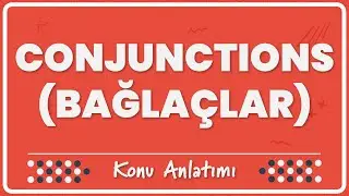 44- İleri Düzey Bağlaçlar (Conjunctions) | Konu Anlatımı