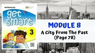 GET SMART PLUS 3 UNIT 8 EP 4: A CITY FROM THE PAST (Page 78) WAS / WERE / WASN'T / WEREN'T