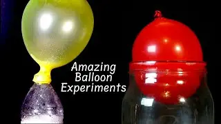5 Amazing Balloon Experiments You Can Do at Home