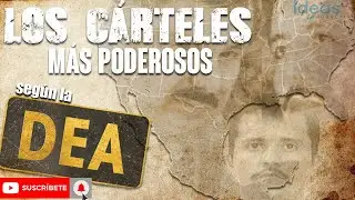 Estos son los cárteles más poderosos actualmente según la DEA