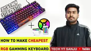 How to make cheapest RGB GAMMING KEYBOARD || Tech yt sanju