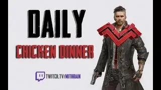 Daily CHICKEN DINNER! - Mithrain