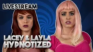 Live HypnoStream: Lacey & Layla
