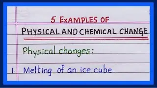 Examples of Physical and Chemical Changes | Real Life Examples of Physical and Chemical Changes