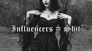 Influencers = Shit by Coffin Sisters