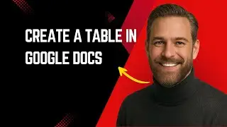 How To Create A Table In Google Docs Fast and Easy!