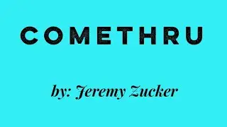 COME-THRU by Jeremy Zucker(Chords and Lyrics)