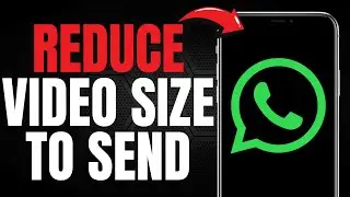 How to REDUCE VIDEO SIZE to SEND in WhatsApp! (EASY GUIDE) [2025]