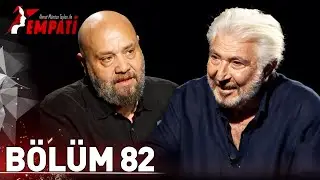 Empati 82. Bölüm - Erdal Özyağcılar