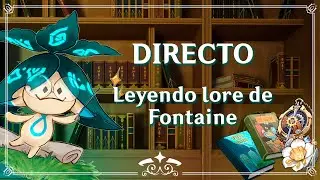 DIRECTO | Leemos lore de Fontaine, teorizamos y lo que surja