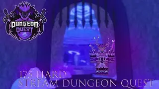 СТРИМ DUNGEON QUEST НОВЫЙ ДАНЖ/ STREAM DUNGEON QUEST NEW DUNGEON LVL 188