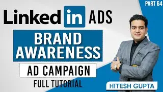 LinkedIn Ads Brand Awareness Campaign | LinkedIn Ads Tutorial for Beginners | 
