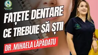 Vrei fațete dentare? Iată ce trebuie să știi