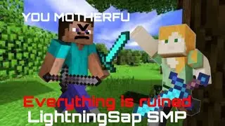 LightningSap SMP Episode 3 Everything is Ruined 😡