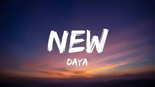 Daya - New (Lyrics)