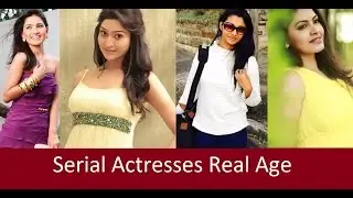 Tv Serial Actresses Real Age List | Real Age of Top Tv Serial actresses