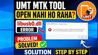UMT MTK Tool Open Nahi Ho Raha libusb0 dll Error Fix Solution 2026
