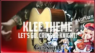 KLEE THEME - Let's Go, Crimson Knight! on Fingerstyle Guitar [Genshin impact 1.6]