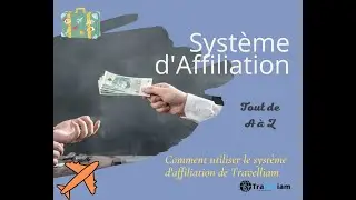 Travelliam | Explication sur Comment l'utiliser de A à Z | Affiliations | Programme d'affiliations
